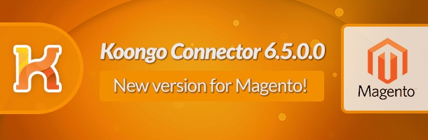 ¡Ya está aquí el Conector Koongo para Magento 6.5.0.0!